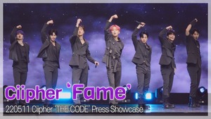 [TOP직캠] 싸이퍼(Ciipher), 타이틀곡 ‘Fame(페임)’ 쇼케이스 무대(220511)
